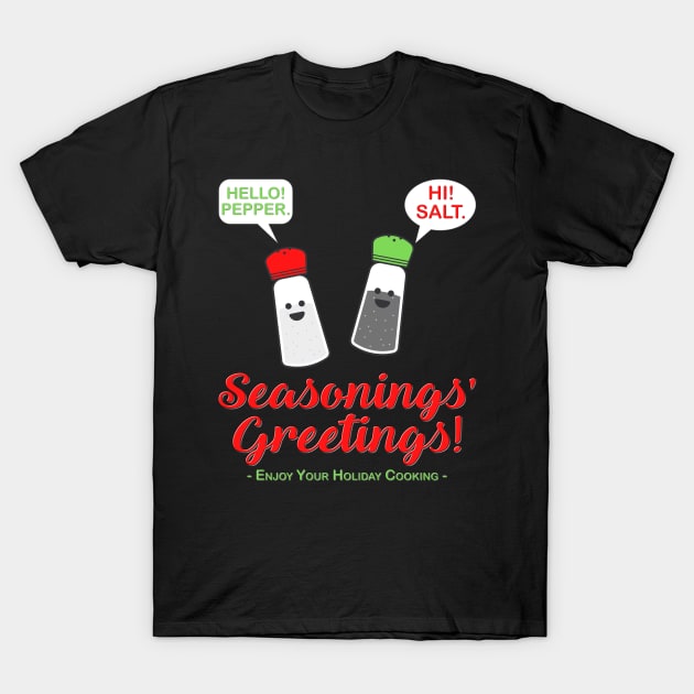 Seasonings Greetings Shirt, Salt Pepper Shaker Shirt, Funny Happy New Year Christmas Holiday Shirt, Foodie Chef Cook Food Gift Idea T-Shirt by DESIGN SPOTLIGHT